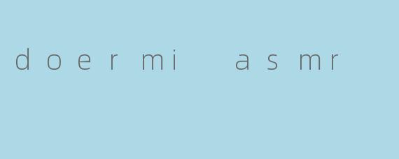 doermi asmr